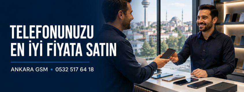 Ankara'da telefonunu en iyi fiyata satan müşteri