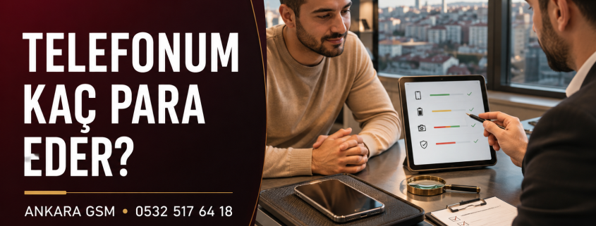 Ankara'da telefon değerleme ve fiyat hesaplama hizmeti