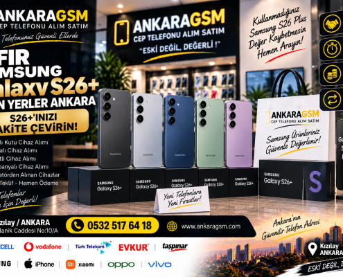Sıfır Samsung Galaxy S26 Plus alan yerler Ankara - AnkaraGSM