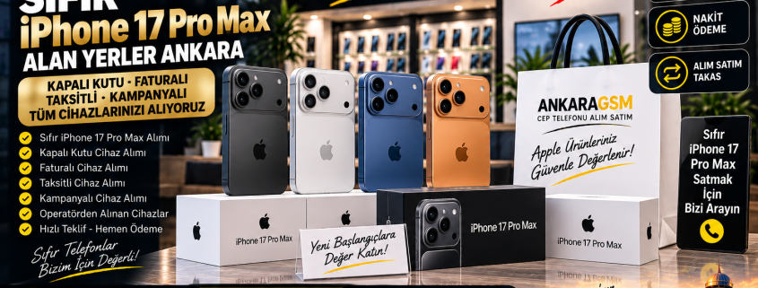 Sıfır iPhone 17 Pro Max alan yerler Ankara - AnkaraGSM