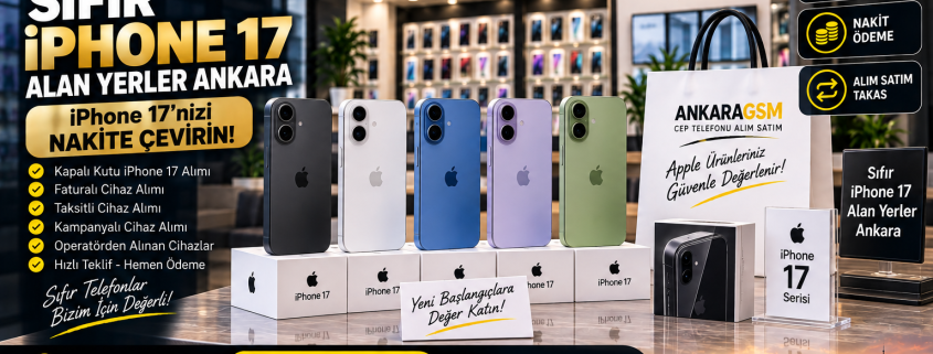 Sıfır iPhone 17 alan yerler Ankara - AnkaraGSM